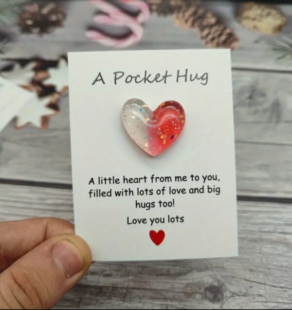A Pocket Hug A little heart from me to you, filled with lots of love and big hugs too! Love you lots