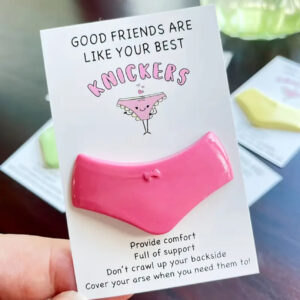 Good Friends Are Like Your Best Knickers