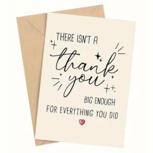 There Isn’t a Thank You Big Enough for Everything You Do Card – 12 x 18cm