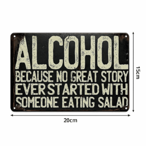 Alcohol Sign – “No Great Story Ever Started With Someone Eating Salad”