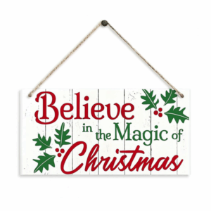 Believe in the Magic of Christmas Wooden Hanging Sign