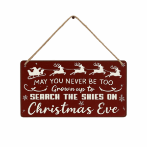 May You Never Be Too Grown Up to Search the Skies Christmas Eve Sign