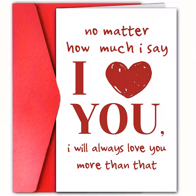 no matter how much i say i love you card