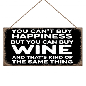 You Can't Buy Happiness But You Can Buy Wine hanging wooden sign with humorous quote