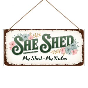 She Shed My Shed My Rules hanging sign with floral vintage design
